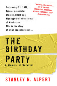 The Birthday Party (A Memoir of Survival) by Stanley N. Alpert, 9780425219119