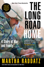 The Long Road Home (A Story of War and Family) by Martha Raddatz, 9780425219348