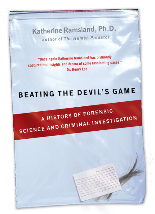 Beating the Devil's Game (A History of Forensic Science and Criminal Investigation) by Katherine Ramsland, 9780425221464