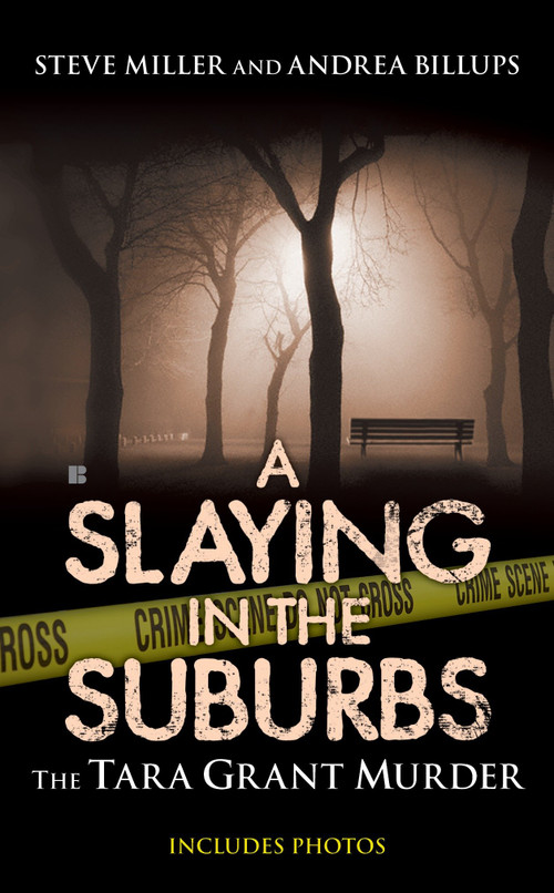 A Slaying in the Suburbs (The Tara Grant Murder) by Andrea Billups, Steve Miller, 9780425225486
