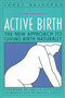 Active Birth - Revised Edition (The New Approach to Giving Birth Naturally) by Janet Balaskas, 9781558320383