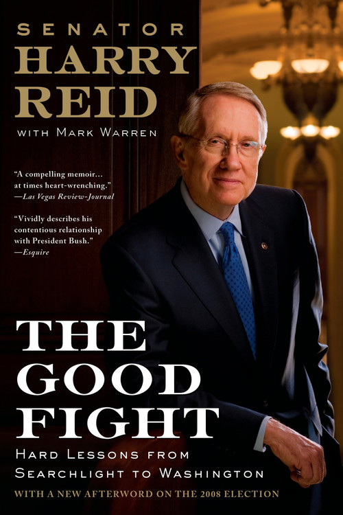 The Good Fight (Hard Lessons from Searchlight to Washington) by Harry Reid, Mark Warren, 9780425227572