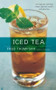 Iced Tea (50 Recipes for Refreshing Tisanes, Infusions, Coolers, and Spiked Teas) by Fred Thompson, 9781558322288