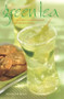 Green Tea (50 Hot Drinks, Cool Quenchers, And Sweet And Savory Treats) by Mary Heiss, 9781558322981