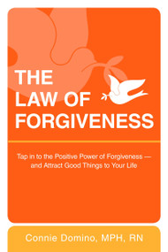The Law of Forgiveness (Tap in to the Positive Power of Forgiveness--and Attract Good Things to Your Life) by Connie Domino, 9780425229958