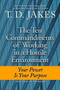 Ten Commandments of Working in a Hostile Environment (Your Power Is Your Purpose) by T. D. Jakes, 9780425230374