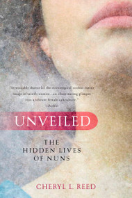 Unveiled (The Hidden Lives of Nuns) by Cheryl L. Reed, 9780425232385