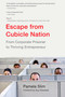 Escape From Cubicle Nation (From Corporate Prisoner to Thriving Entrepreneur) by Pamela Slim, 9780425232842