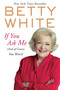 If You Ask Me ((And of Course You Won't)) by Betty White, 9780425245286