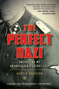 The Perfect Nazi (Uncovering My Grandfather's Secret Past) by Martin Davidson, 9780425245446