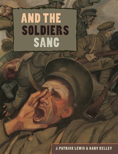 And the Soldiers Sang - 9781568462202 by J. Patrick Lewis, Gary Kelley, 9781568462202