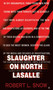 Slaughter on North Lasalle by Robert L. Snow, 9780425250471