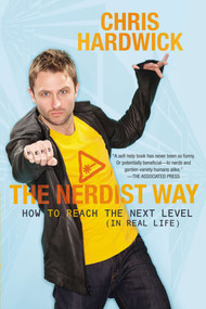 The Nerdist Way (How to Reach the Next Level (In Real Life)) by Chris Hardwick, 9780425253182