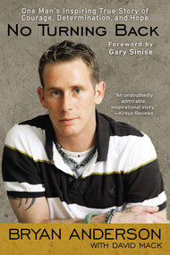 No Turning Back (One Man's Inspiring True Story of Courage, Determination, and Hope) by Bryan Anderson, David Mack, 9780425253199