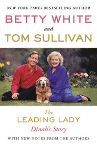 The Leading Lady (Dinah's Story) by Betty White, Tom Sullivan, 9780425259245