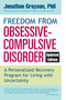 Freedom from Obsessive Compulsive Disorder (A Personalized Recovery Program for Living with Uncertainty, Updated Edition) by Jonathan Grayson, 9780425273890