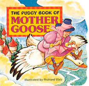 The Pudgy Book of Mother Goose by Richard Walz, 9780448102122