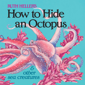 How to Hide an Octopus and Other Sea Creatures by Ruth Heller, 9780448404783