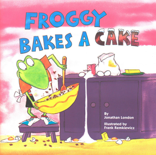 Froggy Bakes a Cake by Jonathan London, Frank Remkiewicz, 9780448421537