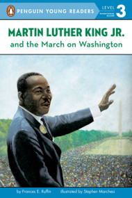 Martin Luther King Jr. and the March on Washington - 9780448424217 by Frances Ruffin, Stephen Marchesi