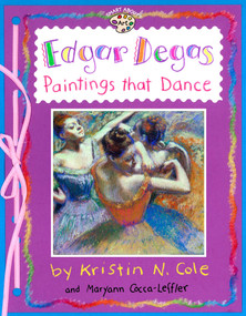 Edgar Degas: Paintings That Dance (Paintings That Dance) by Maryann Cocca-Leffler, Maryann Cocca-Leffler, 9780448425207