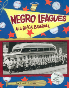 Negro Leagues: All-Black Baseball by Laura Driscoll, Tracy Mitchell, 9780448426846