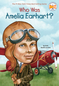 Who Was Amelia Earhart? by Kate Boehm Jerome, Who HQ, David Cain, 9780448428567