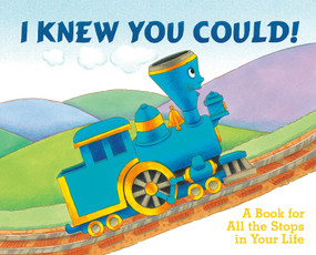 I Knew You Could! (A Book for All the Stops in Your Life) by Craig Dorfman, Cristina Ong, 9780448431482