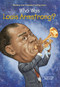Who Was Louis Armstrong? by Yona Zeldis McDonough, Who HQ, John O'Brien, 9780448433684