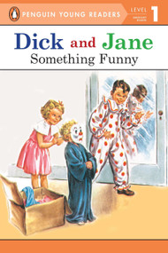 Dick and Jane: Something Funny by Penguin Young Readers, 9780448434018