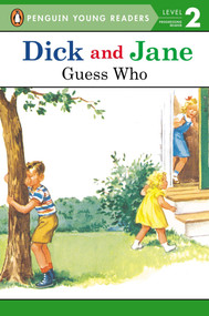 Dick and Jane: Guess Who by Penguin Young Readers, 9780448434032