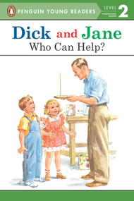 Dick and Jane: Who Can Help? by Penguin Young Readers, 9780448434070