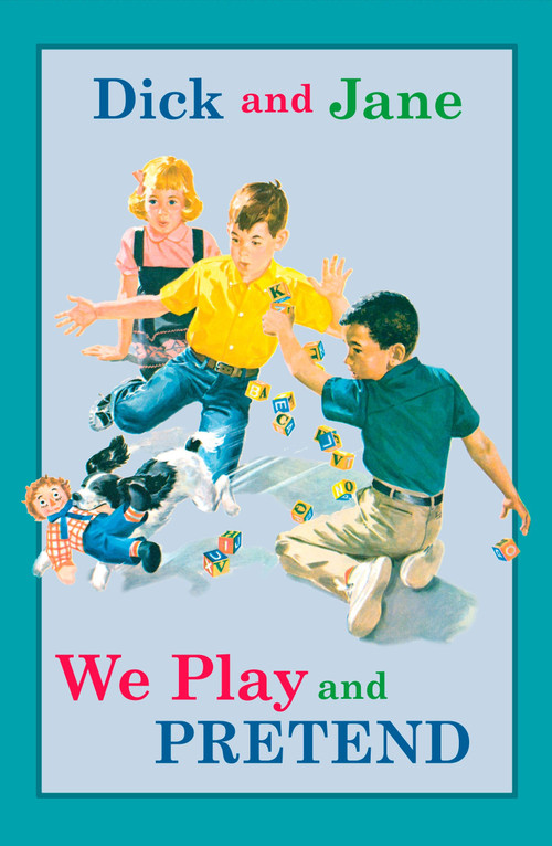 Dick and Jane: We Play and Pretend by Grosset & Dunlap, 9780448436159