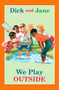 Dick and Jane: We Play Outside by Grosset & Dunlap, 9780448436166