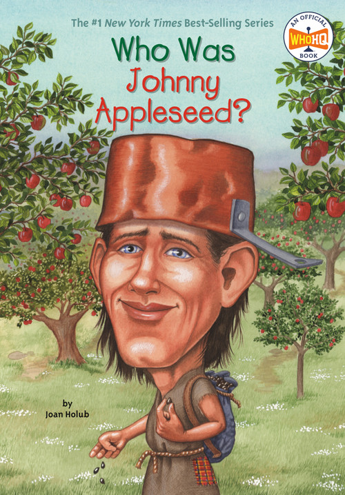 Who Was Johnny Appleseed? by Joan Holub, Who HQ, Anna DiVito, 9780448439686