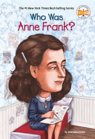 Who Was Anne Frank? by Ann Abramson, Who HQ, Nancy Harrison, 9780448444826