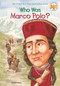 Who Was Marco Polo? by Joan Holub, Who HQ, John O'Brien, 9780448445403