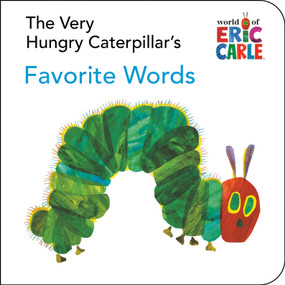 The Very Hungry Caterpillar's Favorite Words by Eric Carle, 9780448447049