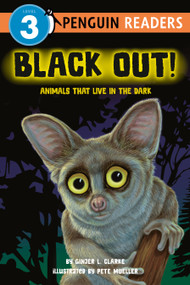 Black Out!: Animals That Live in the Dark (Animals That Live in the Dark) by Ginjer L. Clarke, Pete Mueller, 9780448448244