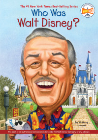 Who Was Walt Disney? by Whitney Stewart, Who HQ, Nancy Harrison, 9780448450520