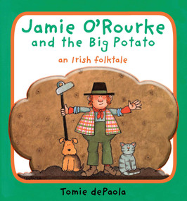 Jamie O'Rourke and the Big Potato (An Irish Folktale) by Tomie dePaola, 9780448450902