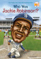 Who Was Jackie Robinson? by Gail Herman, Who HQ, John O'Brien, 9780448455570