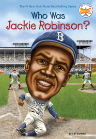 Who Was Jackie Robinson? by Gail Herman, Who HQ, John O'Brien, 9780448455570