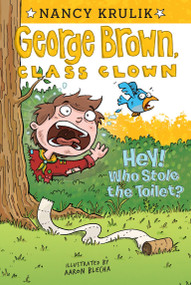 Hey! Who Stole the Toilet? #8 by Nancy Krulik, Aaron Blecha, 9780448455761