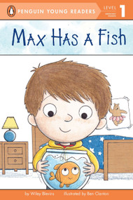 Max Has a Fish by Wiley Blevins, Ben Clanton, 9780448461588