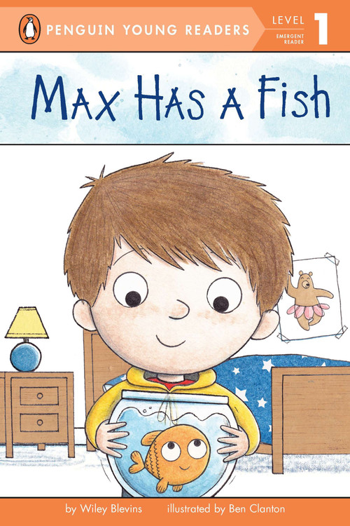 Max Has a Fish by Wiley Blevins, Ben Clanton, 9780448461588