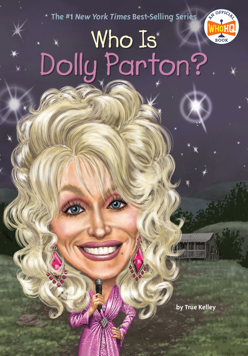 Who Is Dolly Parton? by True Kelley, Who HQ, Stephen Marchesi, 9780448478920