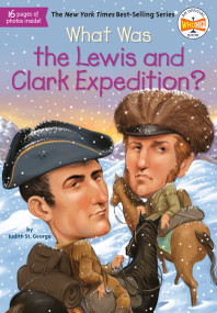 What Was the Lewis and Clark Expedition? by Judith St. George, Who HQ, Tim Foley, 9780448479019