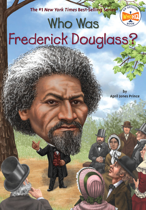 Who Was Frederick Douglass? by April Jones Prince, Who HQ, Robert Squier, 9780448479118