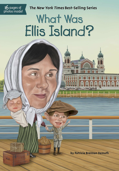 What Was Ellis Island? by Patricia Brennan Demuth, Who HQ, David Groff, 9780448479156